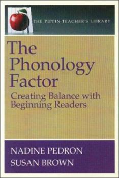Paperback The Phonology Factor: Creating Balance with Beginning Readers (the Pippin Teacher's Library): Creating Balance with Beginning Readers Book