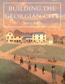 Hardcover Building the Georgian City Book