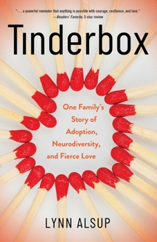 Tinderbox: One Family's Story of Adoption, Neurodiversity, and Fierce Love