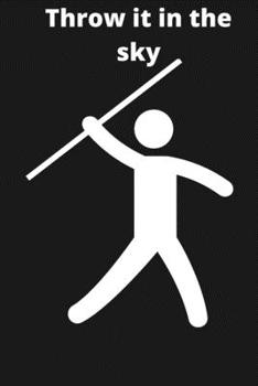 Throw it in the sky: Lined Notebook / Journal Gift, 120 Pages, 6x9, Soft Cover, Matte Finish