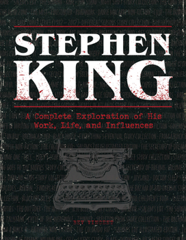 Hardcover Stephen King: A Complete Exploration of His Work, Life, and Influences Book