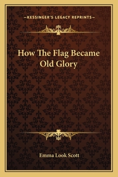 How the Flag Became Old Glory
