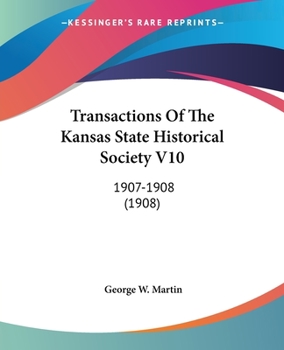 Paperback Transactions Of The Kansas State Historical Society V10: 1907-1908 (1908) Book