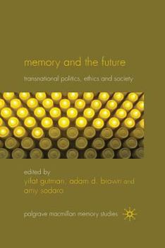 Paperback Memory and the Future: Transnational Politics, Ethics and Society Book