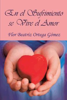 Paperback En El Sufrimiento Se Vive El Amor [Spanish] Book