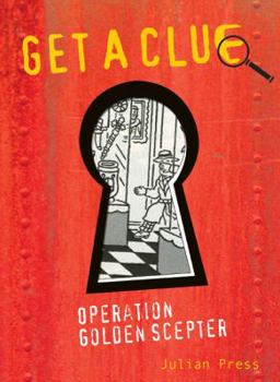 Operation Golden Scepter #2 (Get a Clue) - Book #2 of the L'Agence Malice & Réglisse