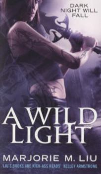 Paperback A Wild Light. Marjorie M. Liu Book