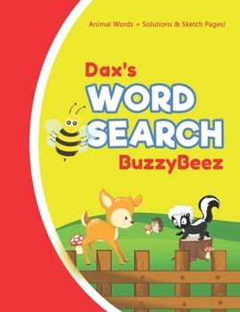 Paperback Dax's Word Search: Animal Creativity Activity & Fun for Creative Kids - Solve a Zoo Safari Farm Sea Life Wordsearch Puzzle Book + Draw & Book