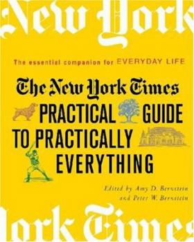 Hardcover The New York Times Practical Guide to Practically Everything: The Essential Companion for Everyday Life Book