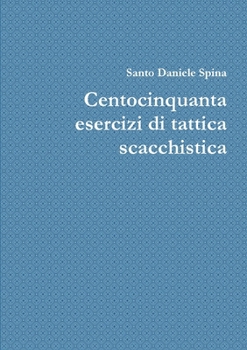 Paperback Centocinquanta esercizi di tattica scacchistica [Italian] Book