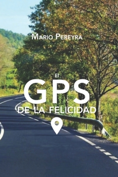 Paperback El GPS de la felicidad: Estrategias para ser más feliz [Spanish] Book