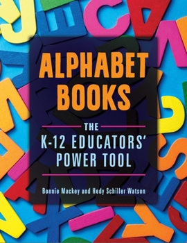 Paperback Alphabet Books: The K-12 Educators' Power Tool Book