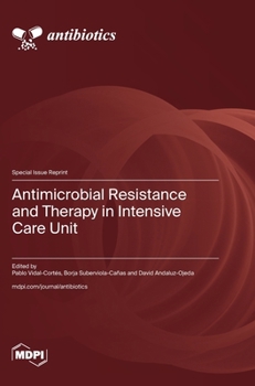 Hardcover Antimicrobial Resistance and Therapy in Intensive Care Unit Book
