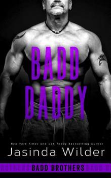 Badd Daddy - Book #12 of the Badd Brothers