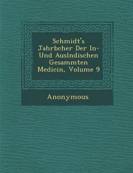 Paperback Schmidt's Jahrb Cher Der In- Und Ausl Ndischen Gesammten Medicin, Volume 9 [German] Book