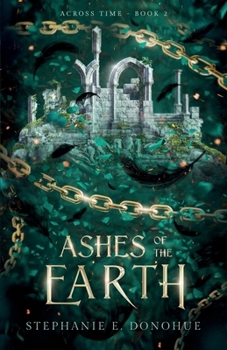Ashes of the Earth (Across Time) - Book #2 of the Across Time