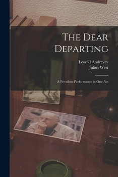 Paperback The Dear Departing: a Frivolous Performance in One Act Book