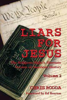 Paperback Liars For Jesus: The Religious Right's Alternate Version of American History, Vol. 2 Book