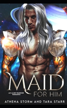 Maid for Him - Book #2 of the Intergalactic Fated Mates