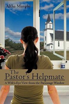Hardcover The Pastor's Helpmate: A Wife's-Eye View from the Parsonage Window Book