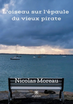 Paperback L'oiseau sur l'épaule du vieux pirate [French] Book