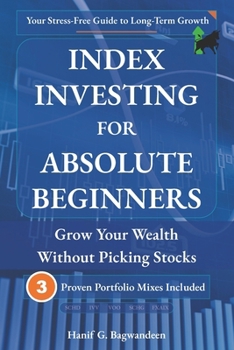 Paperback Index Investing for Absolute Beginners: Grow Your Wealth Without Picking Stocks Book