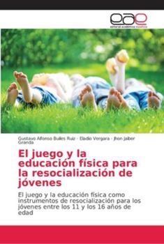 El juego y la educación física para la resocialización de jóvenes