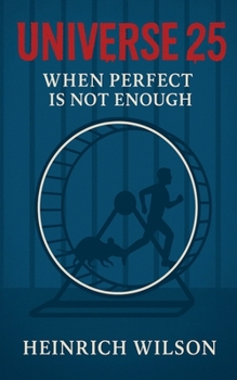 Paperback Universe 25: When Perfect Is Not Enough Book