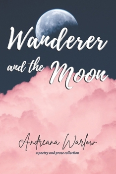 Paperback Wanderer and the Moon: A Poetry and Prose Collection Book