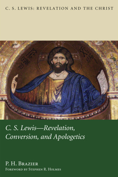 Paperback C.S. Lewis: Revelation, Conversion, and Apologetics Book