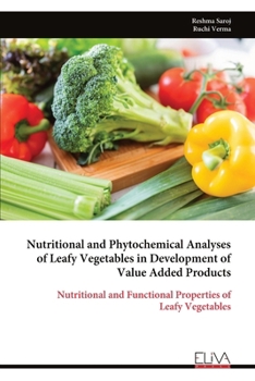 Paperback Nutritional and Phytochemical Analyses of Leafy Vegetables in Development of Value Added Products Book