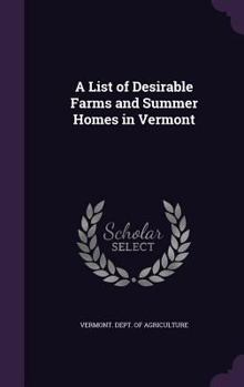 Hardcover A List of Desirable Farms and Summer Homes in Vermont Book