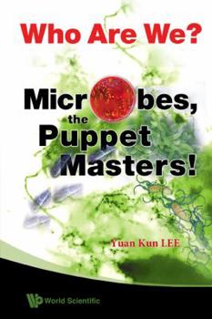 Paperback Who Are We? Microbes the Puppet Masters! Book