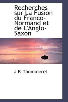 Paperback Recherches Sur La Fusion Du Franco-Normand Et de L'Anglo-Saxon Book