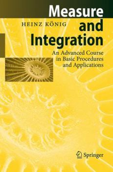 Paperback Measure and Integration: An Advanced Course in Basic Procedures and Applications Book