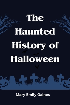 Paperback The Haunted History of Halloween Book