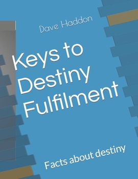 Paperback Keys to Destiny Fulfilment: Facts about destiny [Large Print] Book