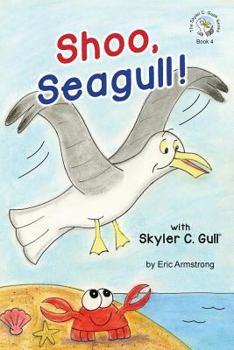 Paperback Shoo, Seagull!: With Skyler C. Gull Book