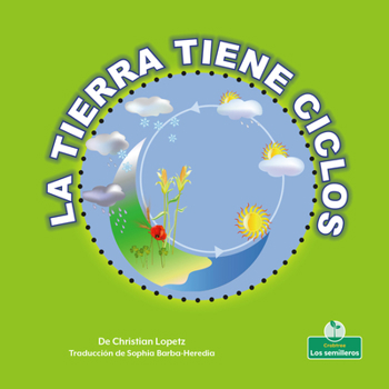 Paperback La Tierra Tiene Ciclos (Earth Has Cycles) [Spanish] Book