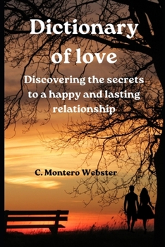 Paperback DICTIONARY OF LOVE Discovering the secrets to a happy and lasting relationship Book