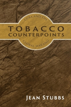 Paperback Tobacco Counterpoints: Cuba and the Global Habano Book