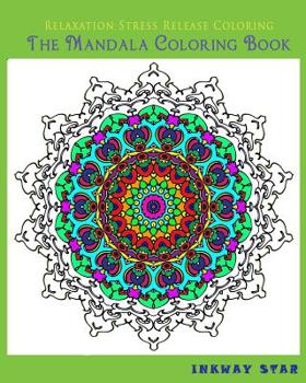 The Mandala Coloring Book: Relaxation Stress Release Coloring