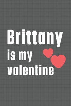 Paperback Brittany is my valentine: For Brittany Dog Fans Book