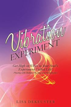 Paperback Vibration Experiment: Get High on Vibes in Your Soul'S Experiment Called Life! Book
