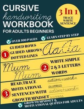 Paperback Cursive Handwriting Workbook For Adults Beginners: 3 In 1 Handwriting Improvement Workbook; Learning Cursive Handwriting Workbook; Penmanship Workbook Book