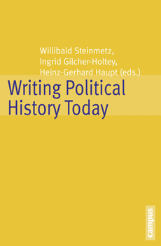 Paperback Writing Political History Today: Volume 21 Book