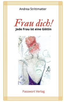 Hardcover Frau dich! Jede Fau ist eine Göttin [German] Book