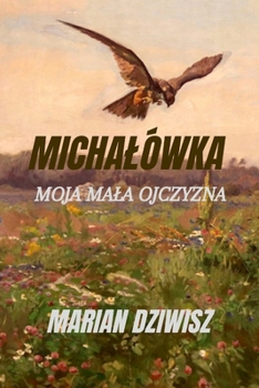 Paperback Michalówka: Moja Mala Ojczyzna [Polish] Book