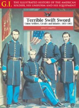 Hardcover Terrible Swift Sword (GIS) Union Artillery, Cavalry and Infantry Book