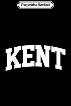 Paperback Composition Notebook: Kent Vintage Sports Team College Arch Journal/Notebook Blank Lined Ruled 6x9 100 Pages Book